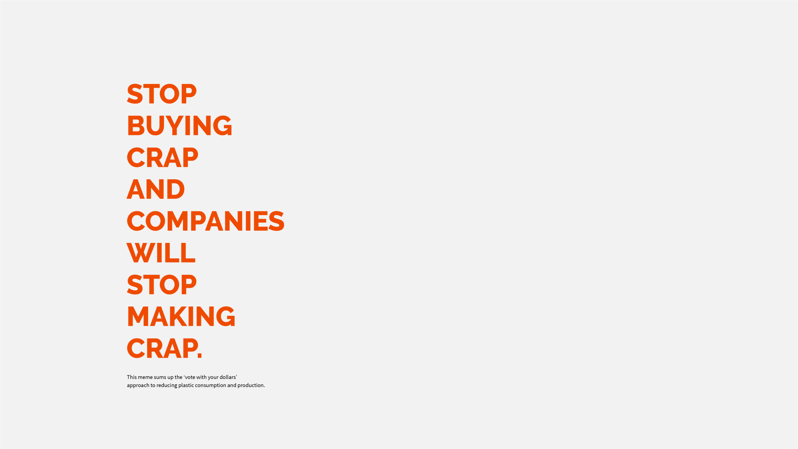 Meme: Stop buying crap and companies will stop making crap